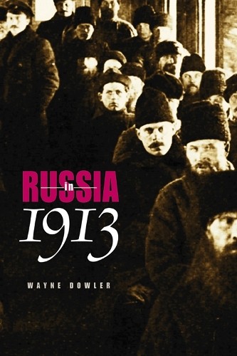 Wayne Dowler Russia in 1913 (Tascabile)