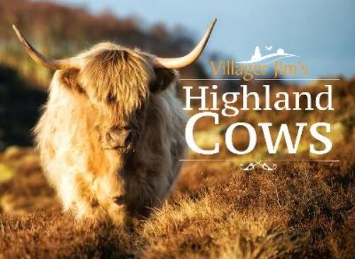 Villager Jim Villager Jim's Highland Cows (Copertina rigida)