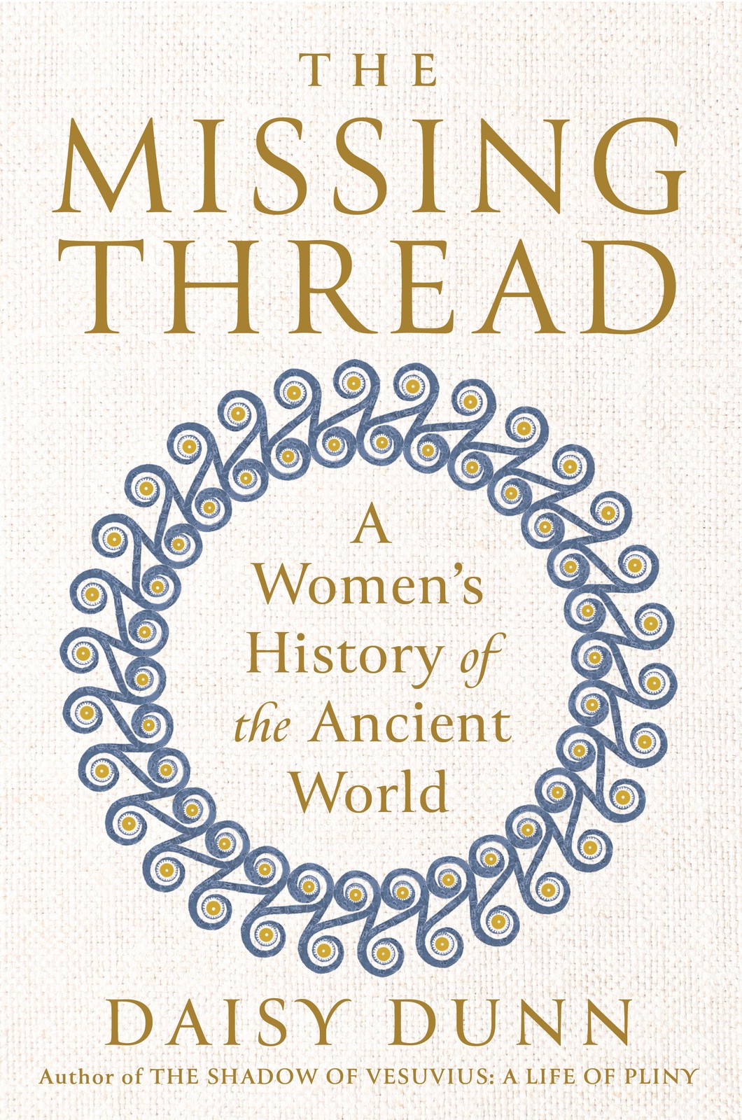 Daisy Dunn The Missing Thread (Copertina rigida)