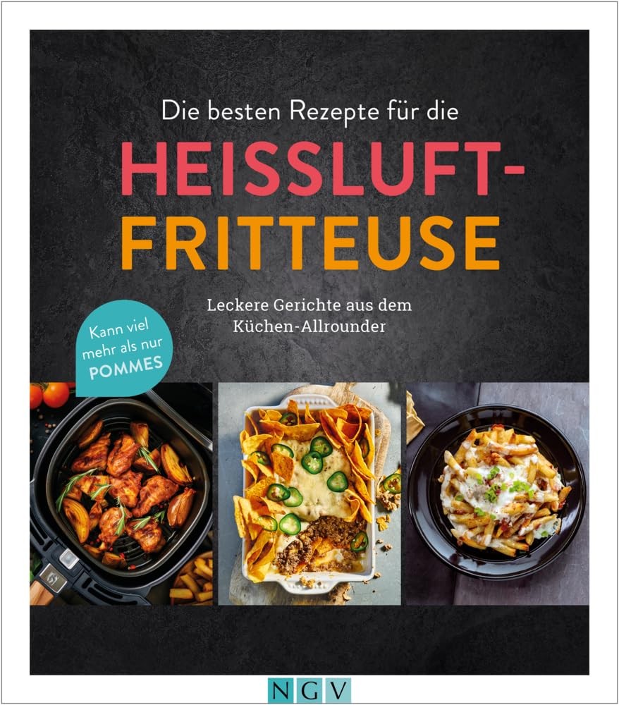 Naumann & G&oum Die besten Rezepte für die Heißluftfritteuse: (Copertina rigida)