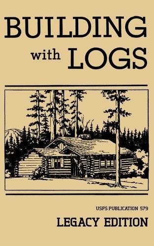 U S Forest Service Building With Logs (Legacy Edition) (Tascabile)