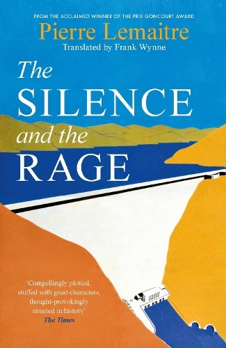 Pierre Lemaitre The Silence and the Rage (Copertina rigida) (PRESALE 03/07/2025)