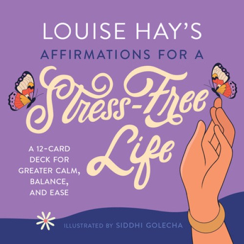 Louise Hay's Affirmations for a Stress-Free Life: A 12-Card Deck for Greater