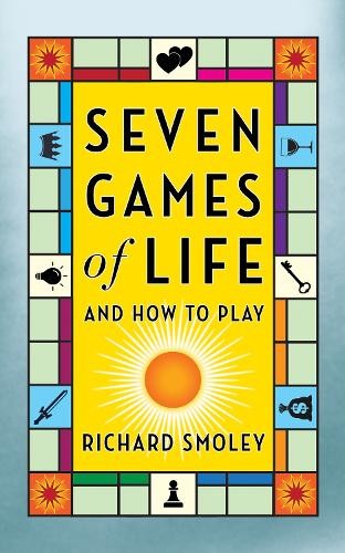 Richard Smoley Seven Games of Life (Tascabile)