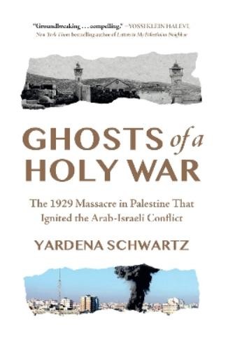 Yardena Schwartz Ghosts of a Holy War (Tascabile)