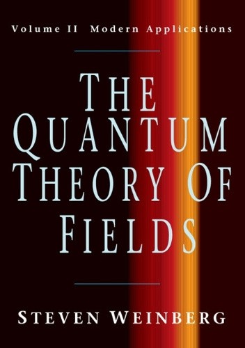 The The Quantum Theory of Fields: Volume 2, Modern Applications: v. 2: The