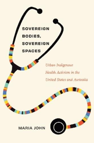 Maria John Sovereign Bodies, Sovereign Spaces (Copertina rigida)