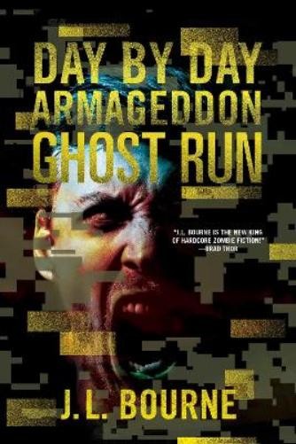 J. L. Bourne Ghost Run (Tascabile) Day by Day Armageddon