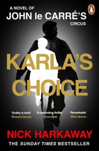 Karla's Choice: A John le Carré Novel by Nick Harkaway [Paperback]
