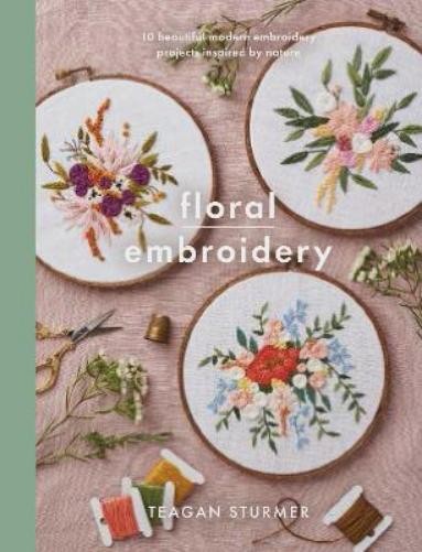 Teagan Sturmer Floral Embroidery (Tascabile) Crafts