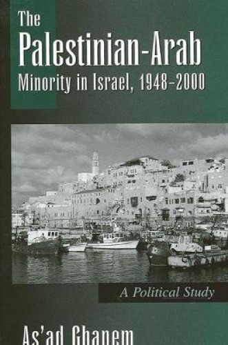 The Palestinian-Arab Minority in Israel, 1948-2000: A Political Study (SUNY
