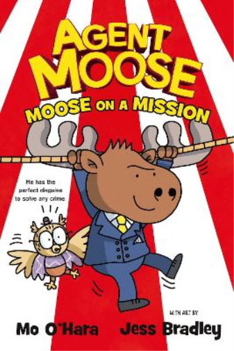 Mo O'Hara Agent Moose: Moose on a Mission (Tascabile) Agent Moose
