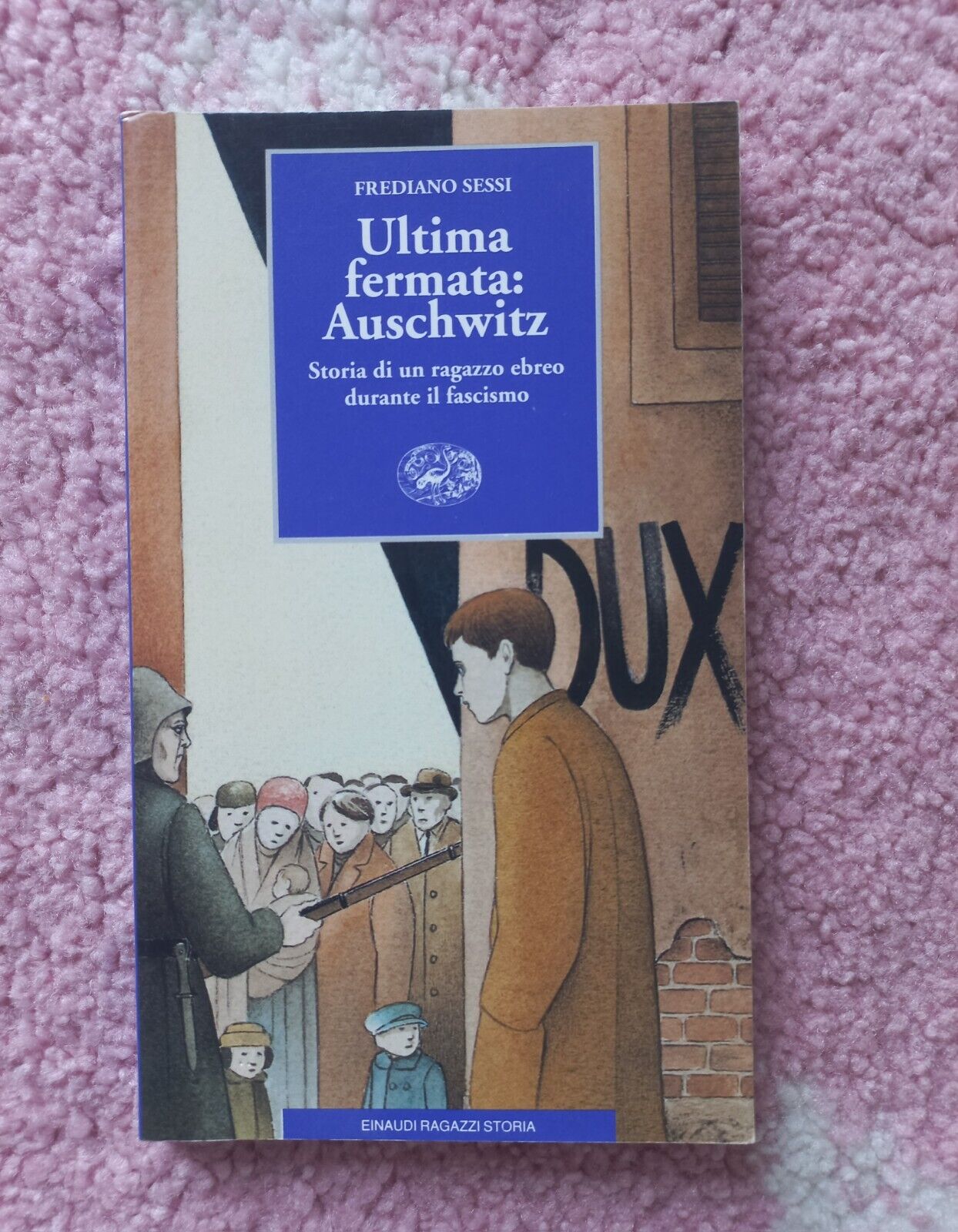 Libro ragazzi, Ultima fermata: Auschwitz, Frediano Sessi, Einaudi ragazzi storia