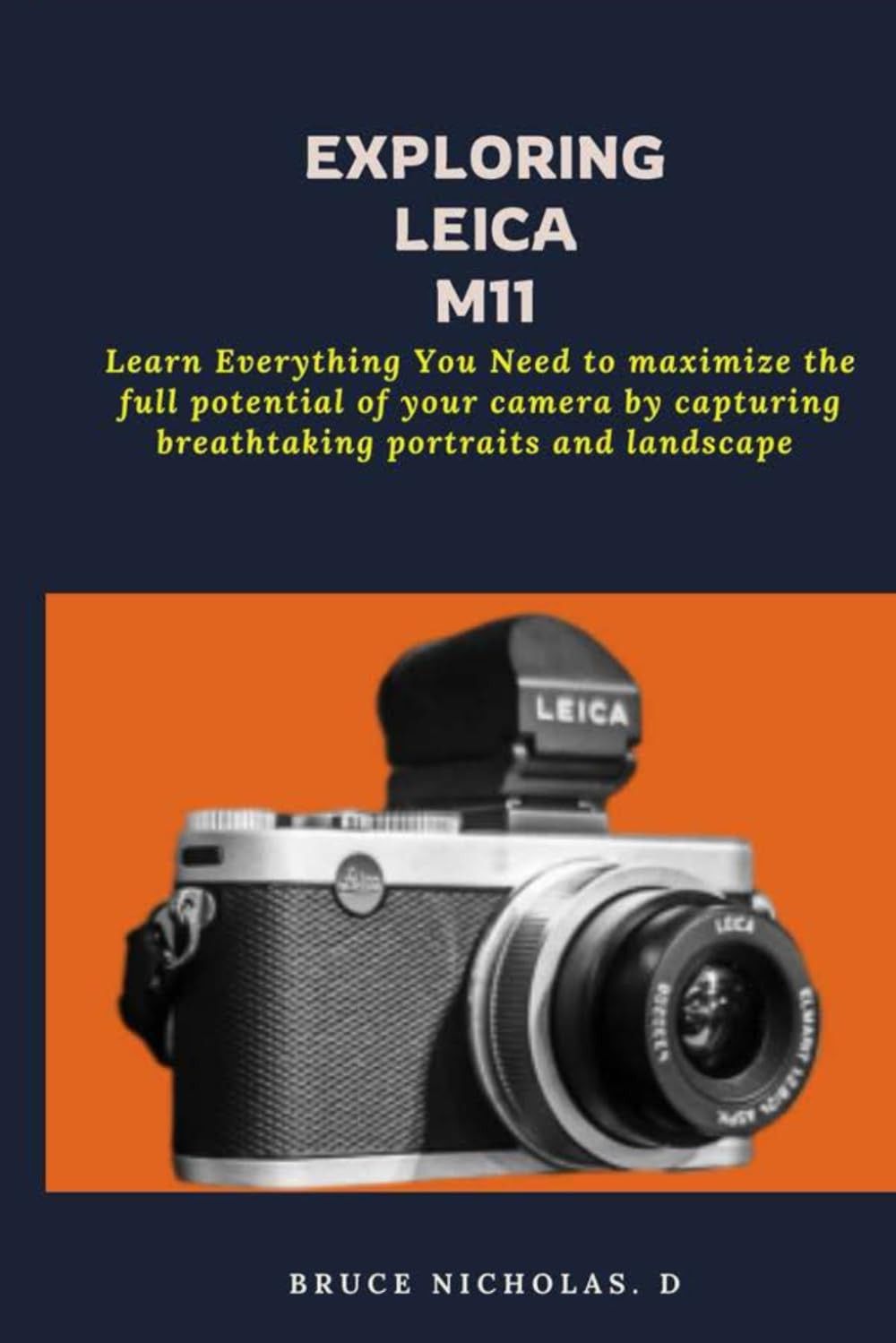 Bruce D Nicholas Exploring Leica M11 (Tascabile)