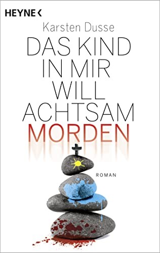 Karsten Dusse Das Kind in mir will achtsam morden: Roman (Achtsam mo (Tascabile)