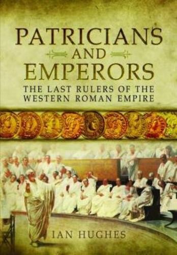 Ian Hughes Patricians and Emperors (Tascabile)