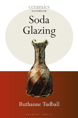 Ruthanne Tudball Soda Glazing (Tascabile) Ceramics Handbooks