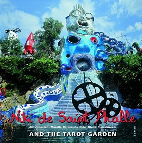 Niki De Saint Phalle: And the Tarot Garden by Jill Johnston [Hardback]