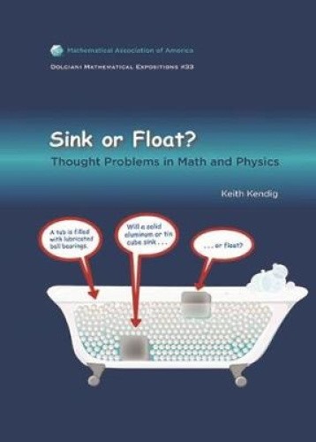 Sink or Float: Thought Problems in Math and Physics (Dolciani Mathematical