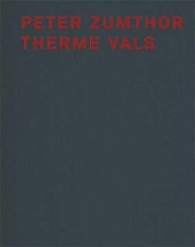 Peter Zumthor und Therme Vals by Zumthor, Peter [Hardback]