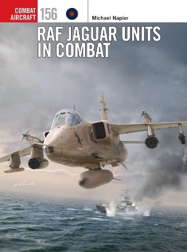 RAF Jaguar Units in Combat (Combat Aircraft) by Michael Napier [Paperback]