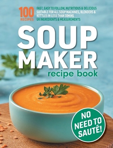 Sophia Hobbs Soup Maker Recipe Book (Tascabile)