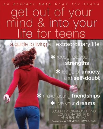 Joseph Ciarrochi Get Out of Your Mind and Into Your Life for Teens (Tascabile)