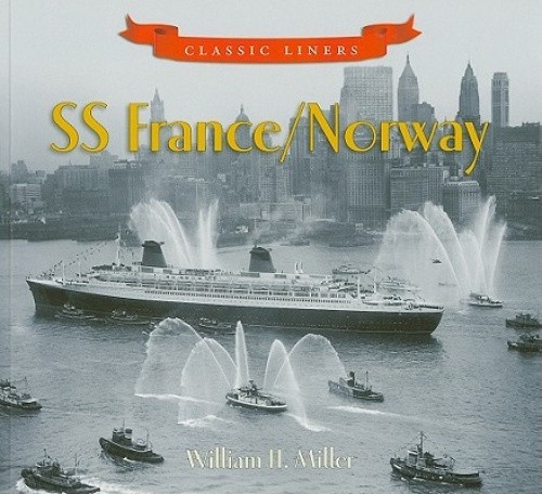 Classic Liners: SS France/Norway by William H. Miller [Paperback]