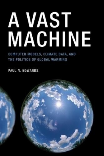Paul N. Edwards A Vast Machine (Tascabile) Infrastructures
