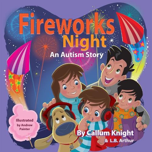 Fireworks Night: An Autism Story: An Autism Story: An Autism Story [Paperback]