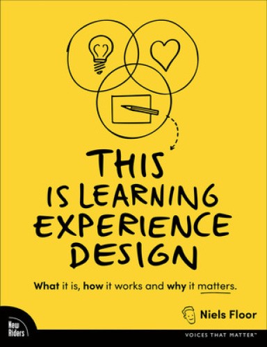 This is Learning Experience Design: What it is, how it works, and why it