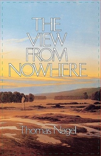 The View from Nowhere by Thomas Nagel [Paperback]