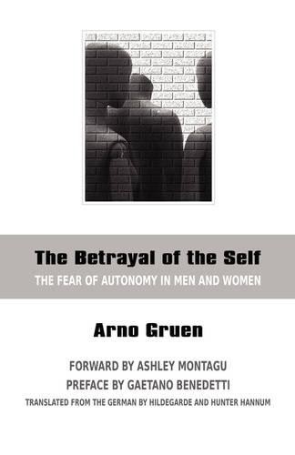 Arno Gruen The Betrayal of the Self (Tascabile)
