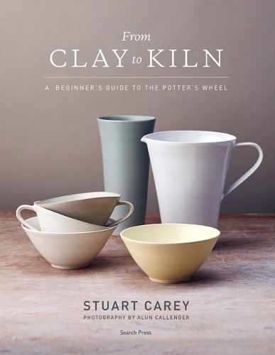 Stuart Carey From Clay to Kiln (Tascabile)