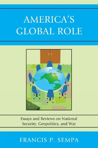 Francis P. Sempa America's Global Role (Tascabile)