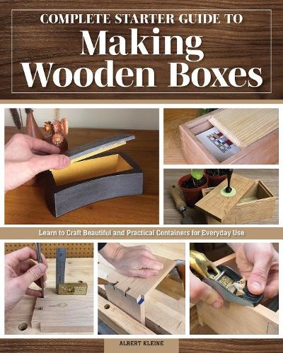 Complete Starter Guide to Making Wooden Boxes: Learn to Craft Beautiful and