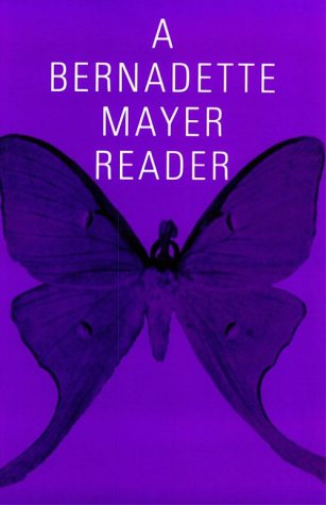 Bernadette Mayer A Bernadette Mayer Reader (Tascabile)