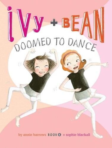 Annie Barrows Ivy and Bean Doomed to Dance (Book 6) (Tascabile) Ivy & Bean