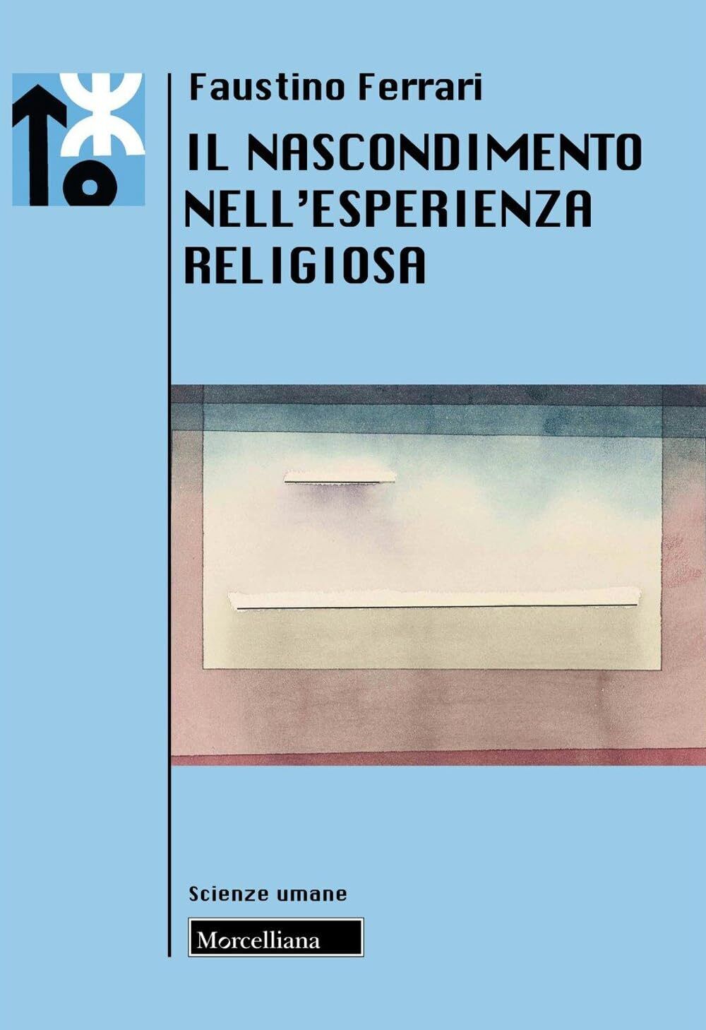 9788837239398 Il nascondimento nell'esperienza religiosa - Faustino Ferrari