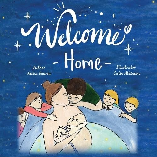Alisha Bourke Hayley Wernicke Catie Atkinson Welcome Home (Tascabile)