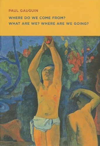 Paul Gauguin Paul Gauguin: Where Do we Come From? What Are We? Where (Tascabile)