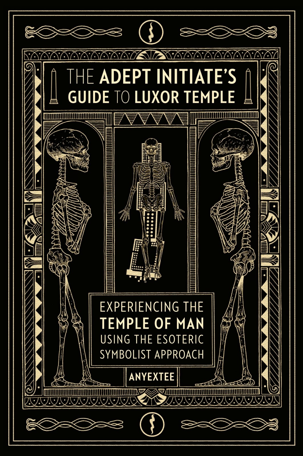Anyextee The Adept Initiate's Guide to Luxor Temple (Tascabile)