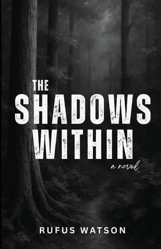 Rufus Watson The Shadows Within (Tascabile)