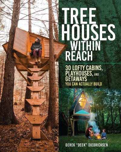 Derek “Deek” Diedricksen Tree Houses within Reach (Tascabile)