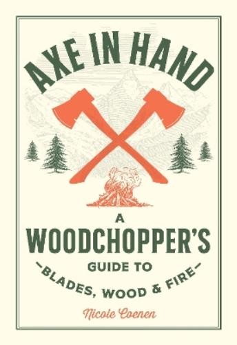 Nicole Coenen Axe in Hand (Copertina rigida)