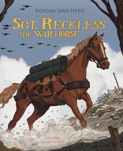 ,Melissa Higgin Animal Heroes Sgt. Reckless the War Horse Korean War (Tascabile)