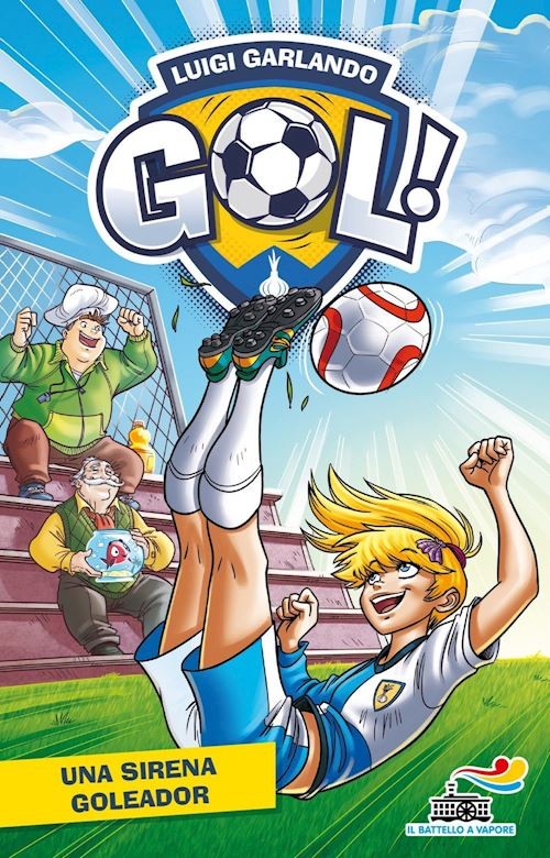 Una sirena goleador  - Garlando Luigi - Piemme