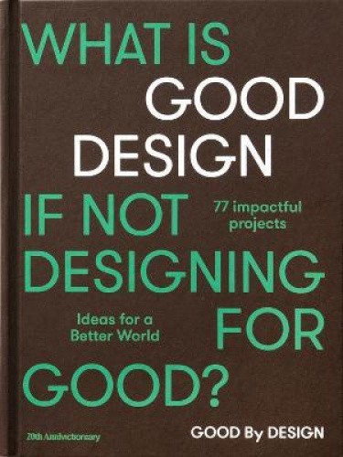 Good by Design: Ideas for a Better World by Victionary [Hardback]