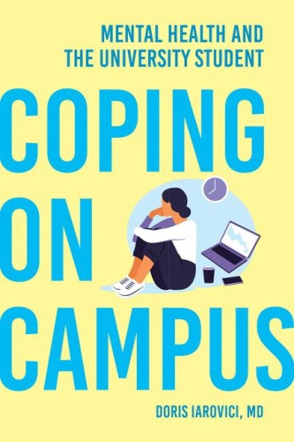 Coping on Campus: Mental Health and the University Student by Doris Iarovici