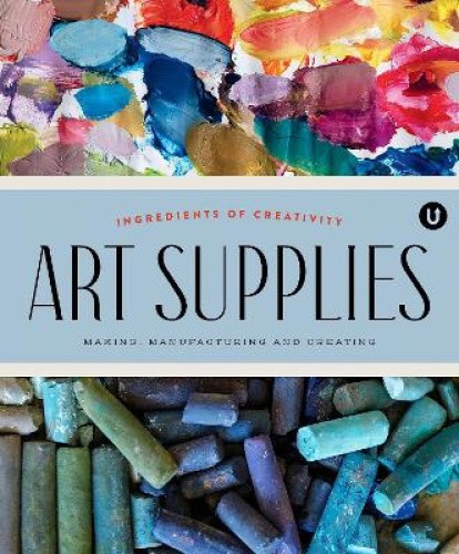 Art Supplies: Making Manufacturing and Creating. Ingredients of Creativity